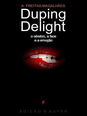 cover image of Duping Delight--O Cérebro, a Face e a Emoção